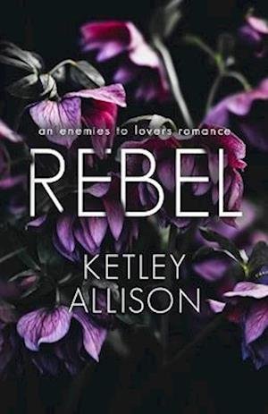 Cover for Ketley Allison · Rebel (Book) (2022)