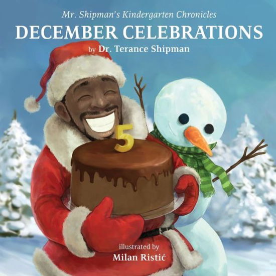 Cover for Terance Shipman · Mr. Shipman's Kindergarten Chronicles : December Celebrations (Book) (2022)