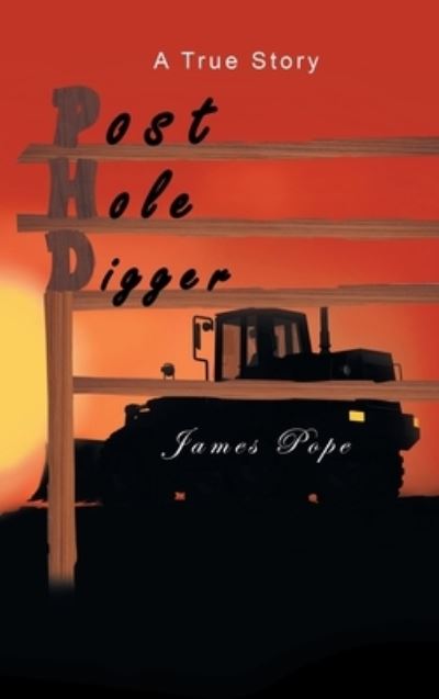 Cover for James Pope · Post Hole Digger (Gebundenes Buch) (2021)