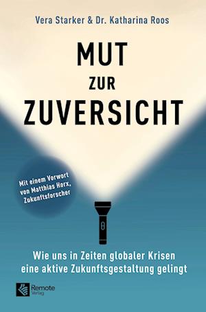 Mut zur Zuversicht - Vera Starker - Books - Remote Verlag - 9781960004314 - April 27, 2024