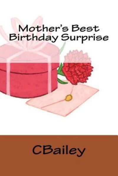 Cover for C Bailey · Mother's Best Birthday Surprise (Paperback Book) (2017)