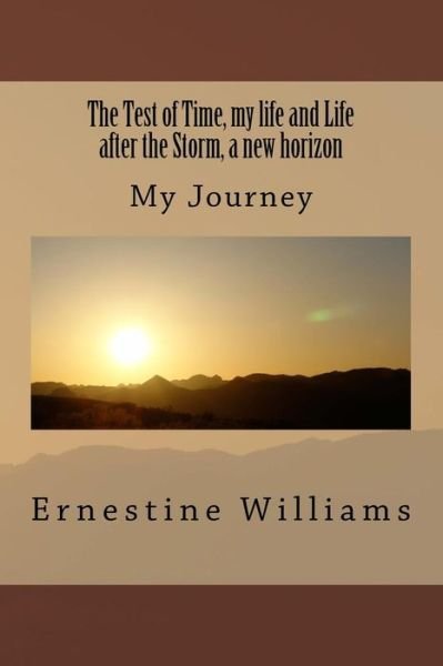 Ernestine Williams · The Test of Time, my life and Life after the Storm, a new horizon (Paperback Book) (2017)