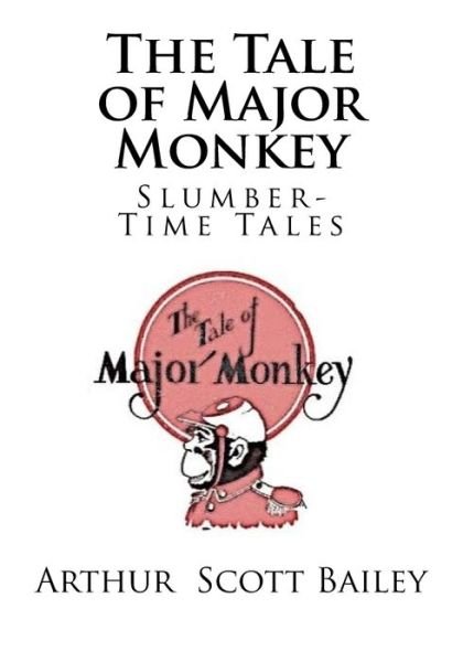 Cover for Arthur Scott Bailey · The Tale of Major Monkey (Pocketbok) (2017)