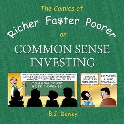 Cover for B J Dewey · The Comics of Richer Faster Poorer on Common Sense Investing (Paperback Book) (2017)