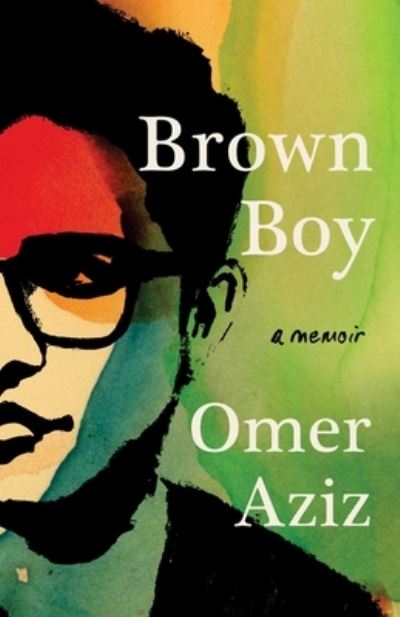 Cover for Omer Aziz · Brown Boy: A Memoir (Hardcover Book) (2023)