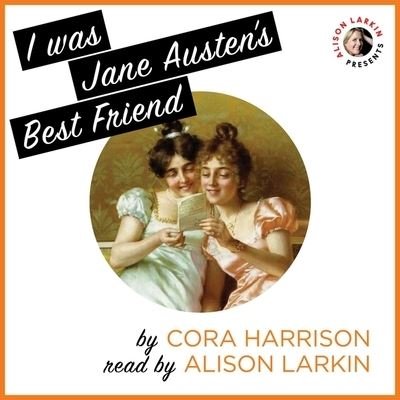 Cover for Cora Harrison · I Was Jane Austen's Best Friend (CD) (2018)