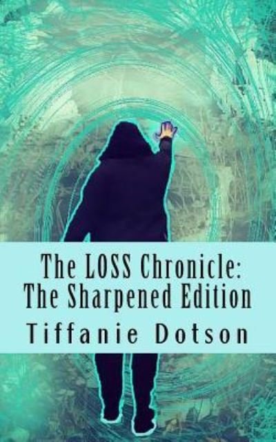 Cover for Tiffanie Dotson · The Loss Chronicle (Paperback Bog) (2018)