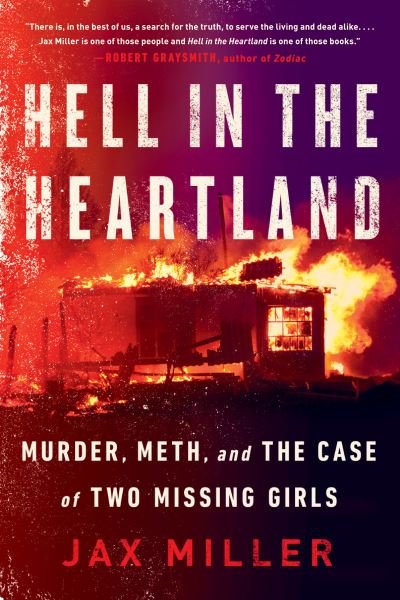 Cover for Jax Miller · Hell in the Heartland: Murder, Meth, and the Case of Two Missing Girls (Paperback Bog) (2021)