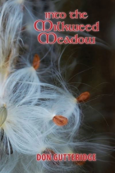 Cover for Don Gutteridge · Into the Milkweed Meadow (Bok) (2022)