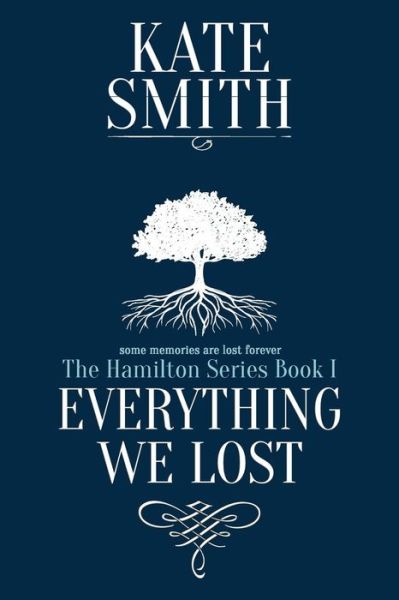 Everything We Lost - Kate Smith - Livros - Kate Smith - 9781999389314 - 6 de maio de 2019