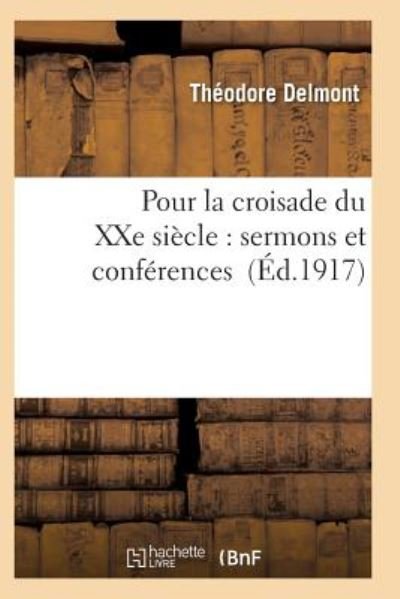Cover for Delmont-t · Pour La Croisade Du Xxe Siecle: Sermons et Conferences (Taschenbuch) (2016)
