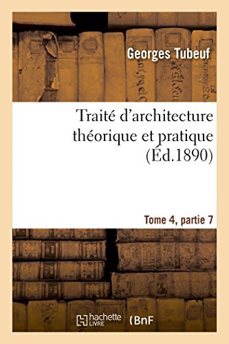 Cover for Tubeuf · Traite d'Architecture Theorique Et Pratique Tome 4, Partie 7 - Arts (Taschenbuch) [French edition] (2014)