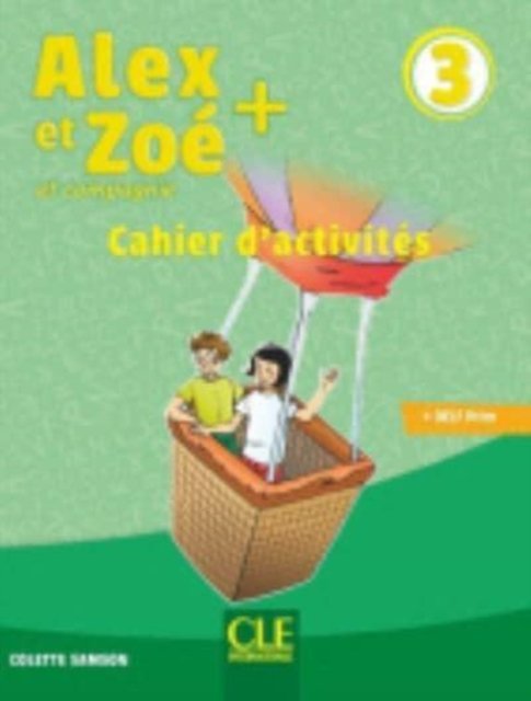 Cover for Colette Samson · Alex et Zoe +: Cahier d'activites 3 (Paperback Book) (2019)