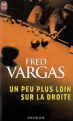 Cover for Fred Vargas · Un peu plus loin sur la droite (Paperback Bog) [French edition] (2005)