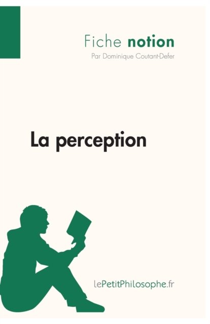 Cover for Dominique Coutant-Defer · La perception (Fiche notion) (Taschenbuch) (2013)
