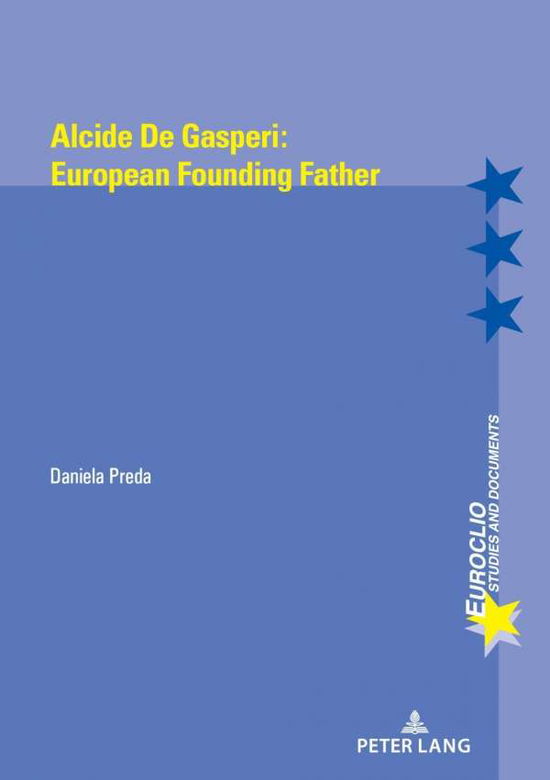 Cover for Daniela Preda · Alcide de Gasperi:European Founding Father - Euroclio (Paperback Book) [New edition] (2018)
