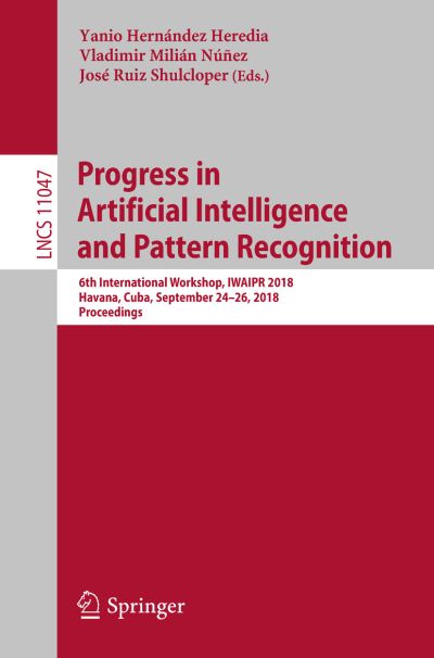 Cover for Progress in Artificial Intelligence and Pattern Recognition (Book) [1st ed. 2018 edition] (2018)