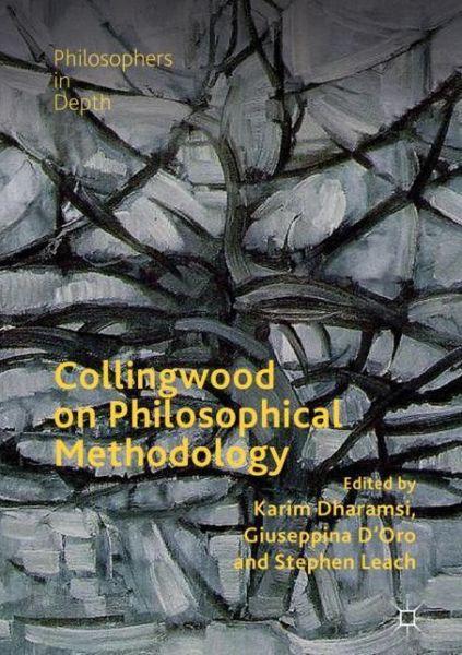 Cover for Collingwood on Philosophical Methodology - Philosophers in Depth (Hardcover Book) [1st ed. 2018 edition] (2019)