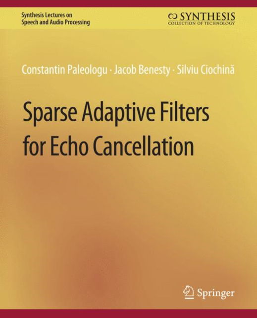 Cover for Constantin Paleologu · Sparse Adaptive Filters for Echo Cancellation - Synthesis Lectures on Speech and Audio Processing (Paperback Book) (2010)