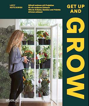 Get Up and Grow - Lucy Hutchings - Books - AT Verlag - 9783039021314 - April 25, 2022