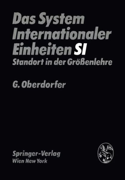 Cover for G Oberdorfer · Das System Internationaler Einheiten (Si): Standort in Der Groessenlehre (Paperback Bog) [German edition] (1977)