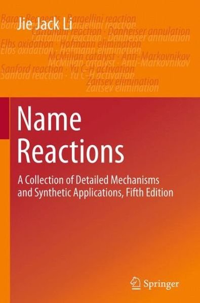 Cover for Jie Jack Li · Name Reactions: A Collection of Detailed Mechanisms and Synthetic Applications Fifth Edition (Paperback Bog) [Softcover reprint of the original 5th ed. 2014 edition] (2016)