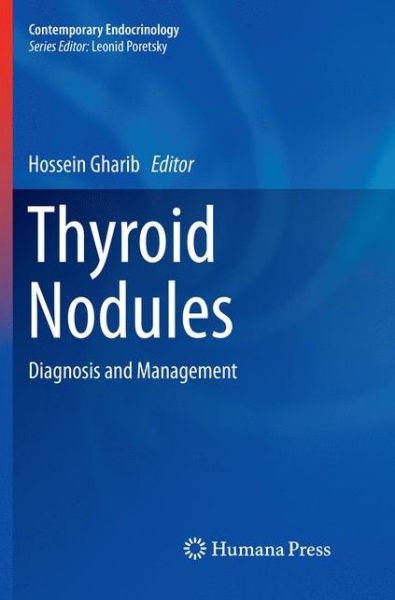 Thyroid Nodules: Diagnosis and Management - Contemporary Endocrinology - - Books - Birkhauser Verlag AG - 9783319866314 - August 26, 2018