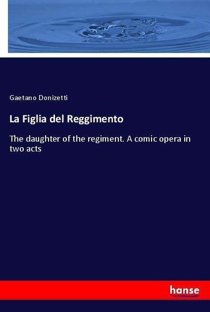 Cover for Donizetti · La Figlia del Reggimento (Bok)