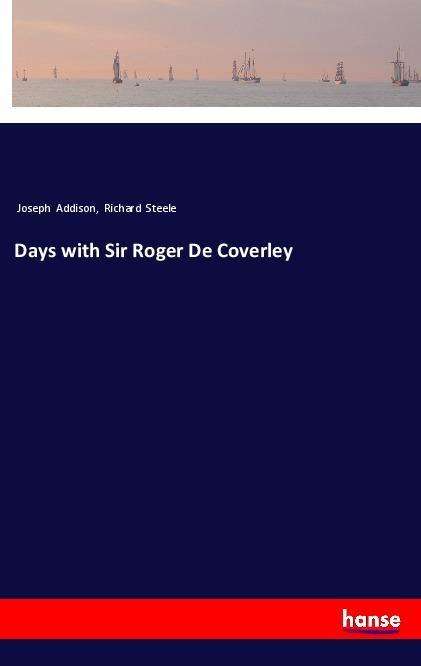 Cover for Addison · Days with Sir Roger De Coverley (Book)