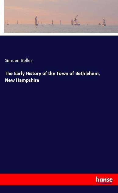 Cover for Bolles · The Early History of the Town of (Book)