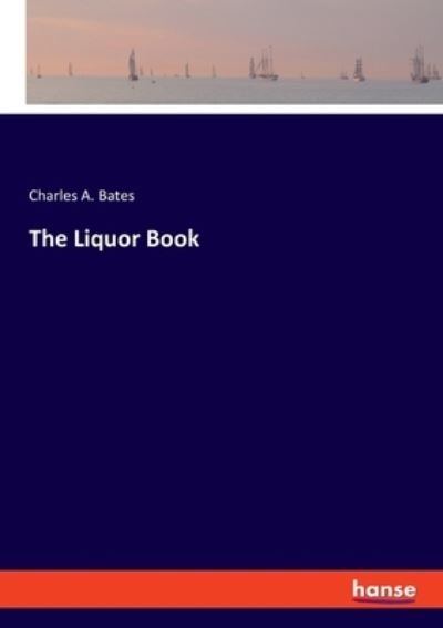 Cover for Bates · The Liquor Book (N/A) (2021)