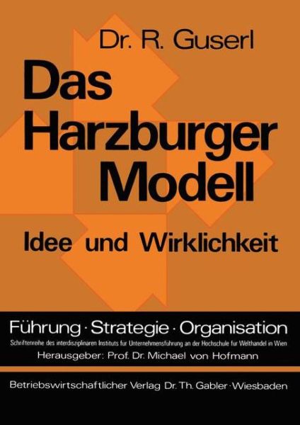 Das Harzburger Modell: Idee Und Wirklichkeit - Richard Guserl - Kirjat - Gabler Verlag - 9783409381314 - 1973