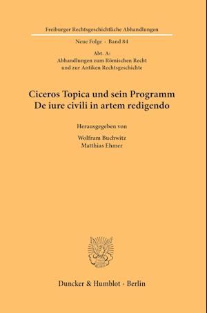 Cover for Wolfram Buchwitz · Ciceros Topica und Sein Programm de Iure Civili in Artem Redigendo (Bok) (2023)