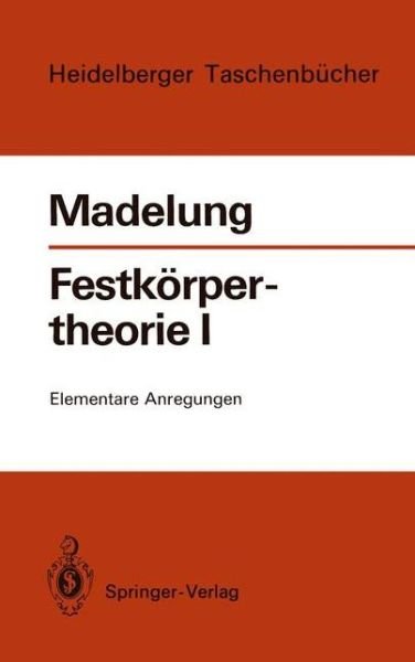Cover for Otfried Madelung · Festkorpertheorie - Heidelberger Taschenbucher (Paperback Bog) [1. Aufl. 1972. Korr. Nachdruck edition] (1972)
