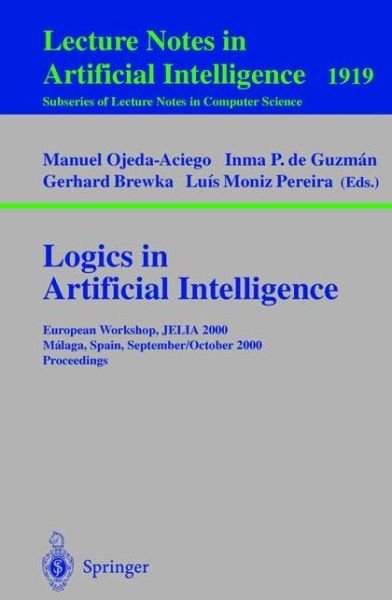 Cover for M Ojeda-aciego · Logics in Artificial Intelligence: European Workshop, Jelia 2000 Malaga, Spain, September 29-october 2, 2000 Proceedings - Lecture Notes in Computer Science / Lecture Notes in Artificial Intelligence (Pocketbok) (2000)