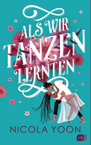 Cover for Nicola Yoon · Als wir Tanzen lernten (Hardcover Book) (2022)