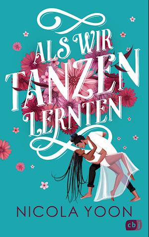 Cover for Nicola Yoon · Als wir Tanzen lernten (Hardcover bog) (2022)