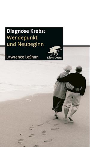 Cover for Lawrence LeShan · Diagnose Krebs. Wendepunkt und Neubeginn (Book) (2024)