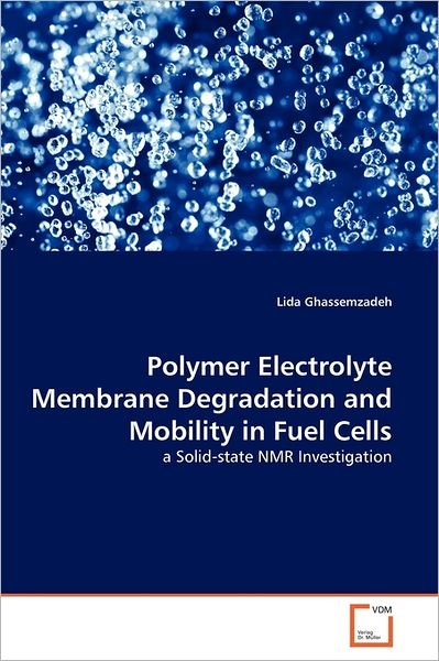 Cover for Lida Ghassemzadeh · Polymer Electrolyte Membrane Degradation and Mobility in Fuel Cells: a Solid-state Nmr Investigation (Paperback Bog) (2011)