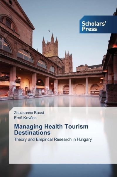 Cover for Bacsi · Managing Health Tourism Destinati (Book) (2016)
