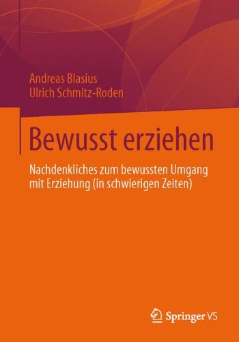 Cover for Andreas Blasius · Bewusst Erziehen: Nachdenkliches Zum Bewussten Umgang Mit Erziehung (in Schwierigen Zeiten) (Paperback Book) [2014 edition] (2013)
