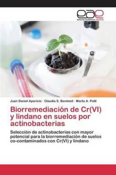 Cover for Aparicio Juan Daniel · Biorremediacion De Cr (Vi) Y Lindano en Suelos Por Actinobacterias (Paperback Bog) (2015)