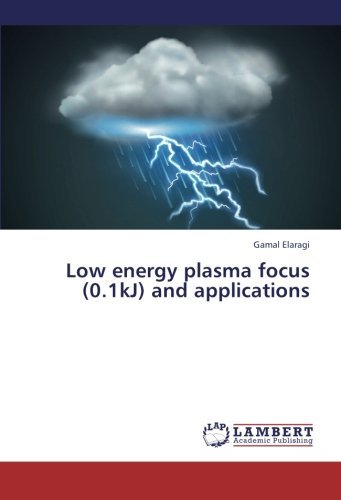 Cover for Gamal Elaragi · Low Energy Plasma Focus (0.1kj) and Applications (Paperback Bog) (2013)
