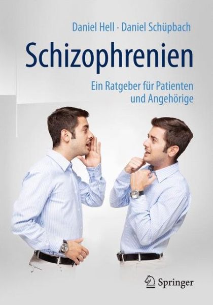 Cover for Daniel Hell · Schizophrenien: Ein Ratgeber fur Patienten und Angehorige (Paperback Book) (2016)