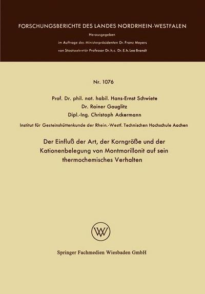 Der Einfluss Der Art, Der Korngroesse Und Der Kationenbelegung Von Montmorillonit Auf Sein Thermochemisches Verhalten - Forschungsberichte Des Landes Nordrhein-Westfalen - Hans-Ernst Schwiete - Böcker - Vs Verlag Fur Sozialwissenschaften - 9783663060314 - 1962