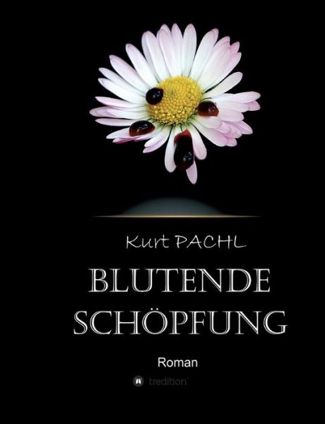 Cover for Kurt Pachl · Blutende Schopfung (Paperback Book) (2015)