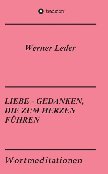 Cover for Leder · Liebe - Gedanken, Die Zum Herzen (Bog) (2015)