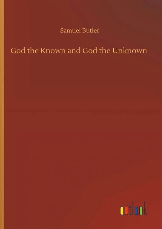 Cover for Butler · God the Known and God the Unknow (Book) (2019)