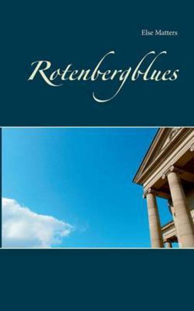 Cover for Else Matters · Rotenbergblues (Paperback Book) (2015)