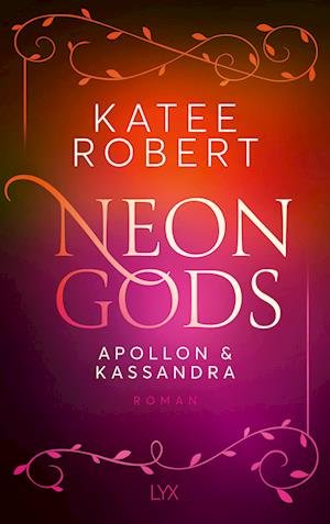 Cover for Katee Robert · Neon Gods - Apollon &amp; Kassandra (Book) (2023)